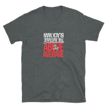 Load image into Gallery viewer, Above Average