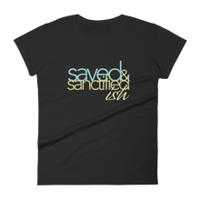 Load image into Gallery viewer, Women's Saved Sanctifiedish short sleeve t-shirt