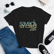 Load image into Gallery viewer, Women's Saved Sanctifiedish short sleeve t-shirt