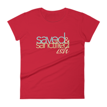 Load image into Gallery viewer, Women's Saved Sanctifiedish short sleeve t-shirt
