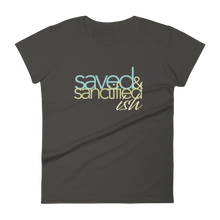 Load image into Gallery viewer, Women's Saved Sanctifiedish short sleeve t-shirt