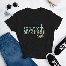 Load image into Gallery viewer, Women&#39;s Saved Sanctifiedish short sleeve t-shirt
