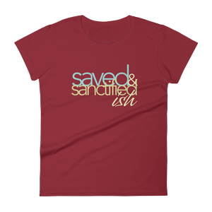 Women's Saved Sanctifiedish short sleeve t-shirt