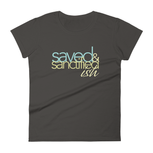 Women's Saved Sanctifiedish short sleeve t-shirt