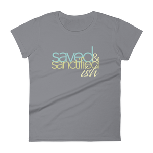 Women's Saved Sanctifiedish short sleeve t-shirt